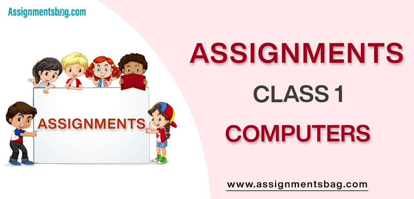 Assignments For Class 1 Computers