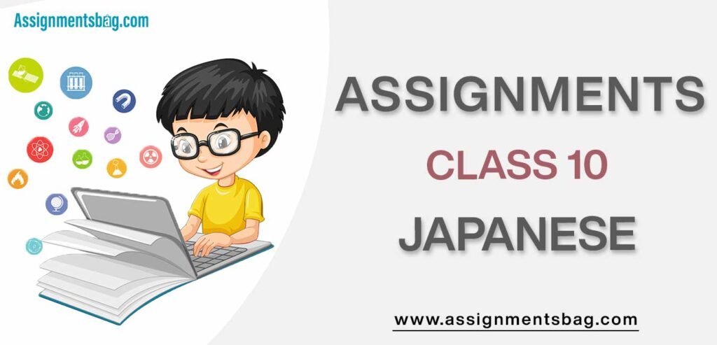 Assignments For Class 10 Japanese