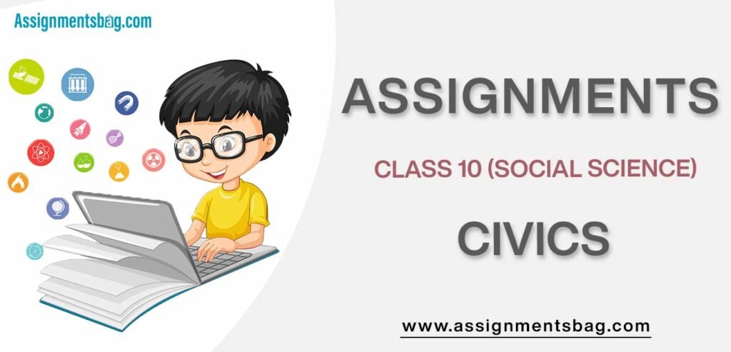 Assignments For Class 10 Social Science Civics