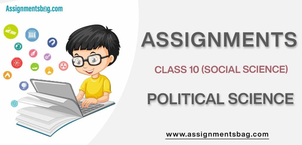 Assignments For Class 10 Political Science