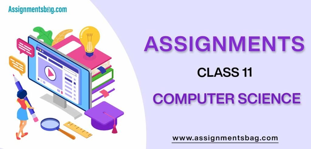 Assignments For Class 11 Computer Science