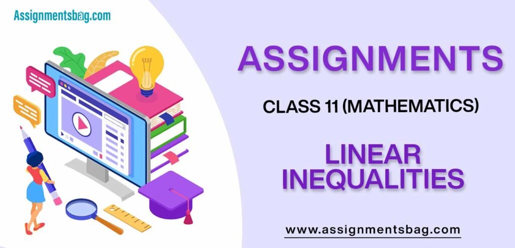 Assignments For Class 11 Mathematics Linear Inequalities