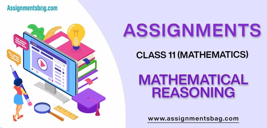 Assignments For Class 11 Mathematics Mathematical Reasoning