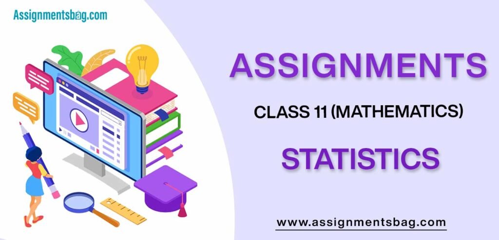 Assignments For Class 11 Mathematics Statistics