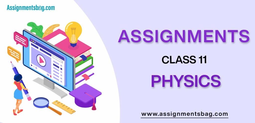 Assignments For Class 11 Physics