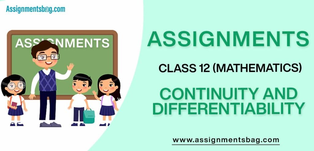 Assignments For Class 12 Mathematics Continuity And Differentiability
