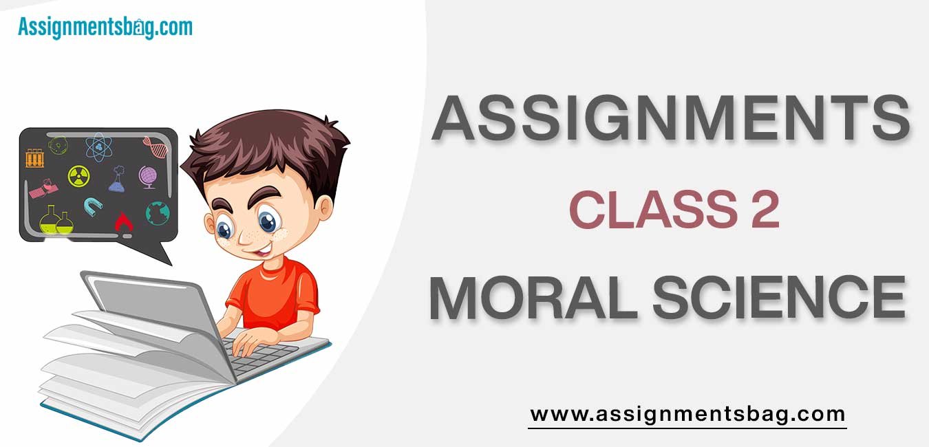 Assignments For Class 2 Moral Science