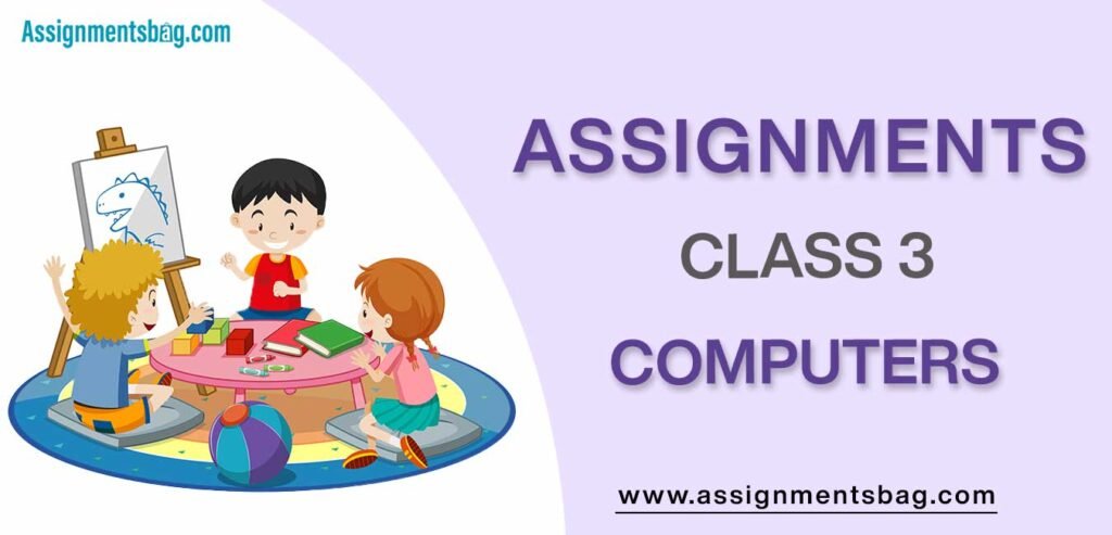 Assignments For Class 3 Computers