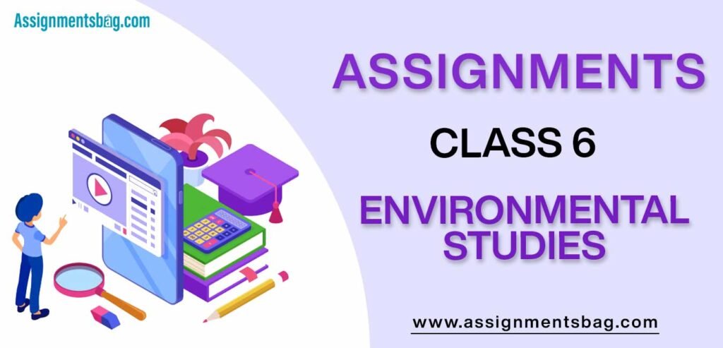 Assignments For Class 6 Environmental Studies