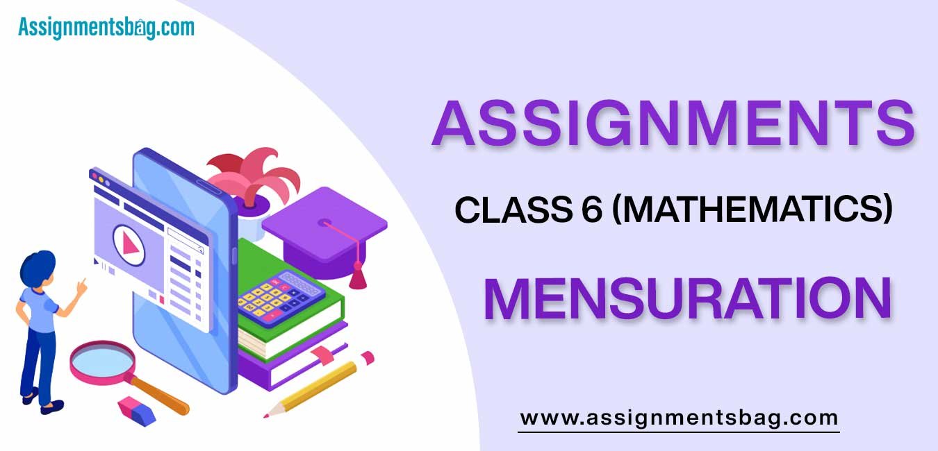 Assignments For Class 6 Mathematics Mensuration