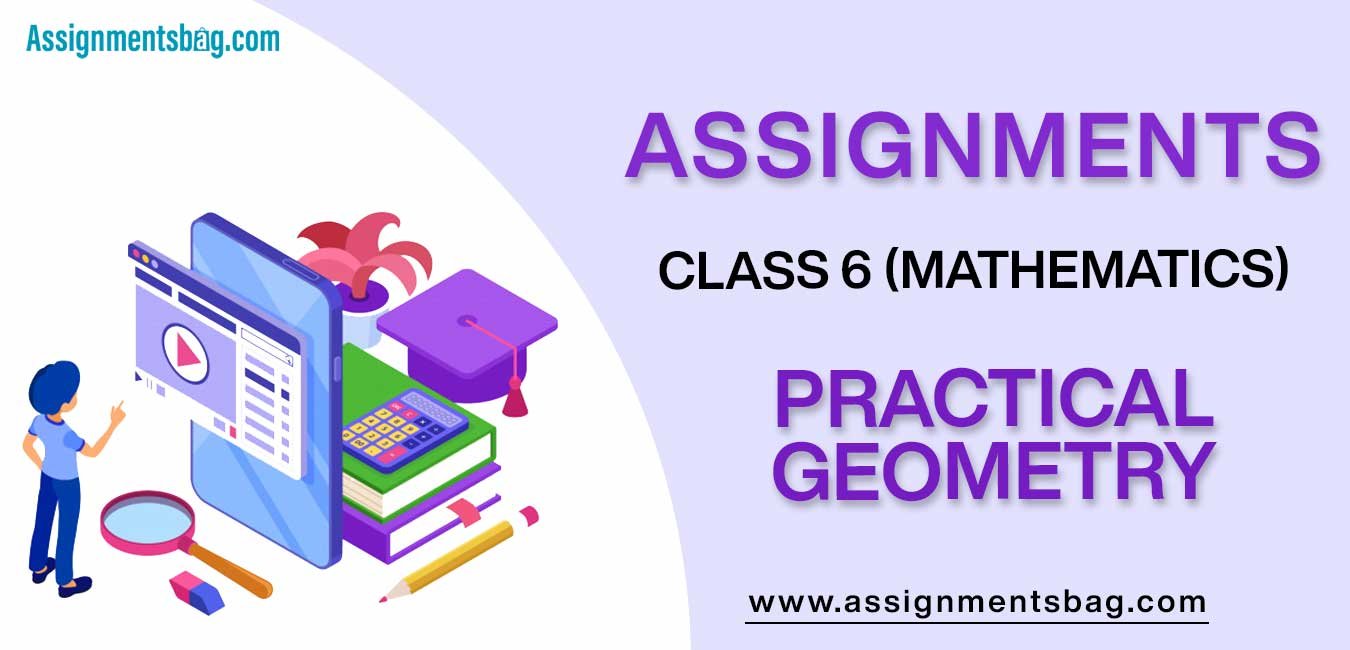 Assignments For Class 6 Mathematics Practical Geometry