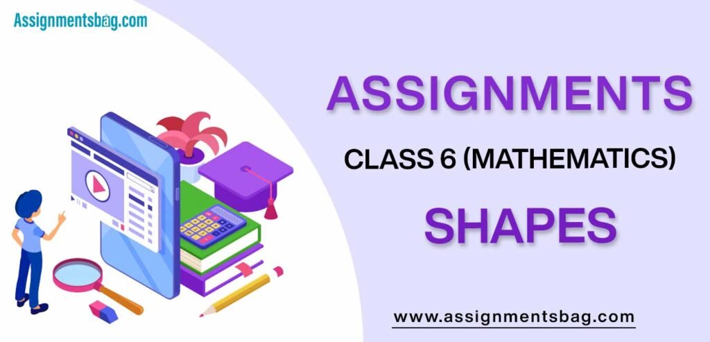 Assignments For Class 6 Mathematics Shapes