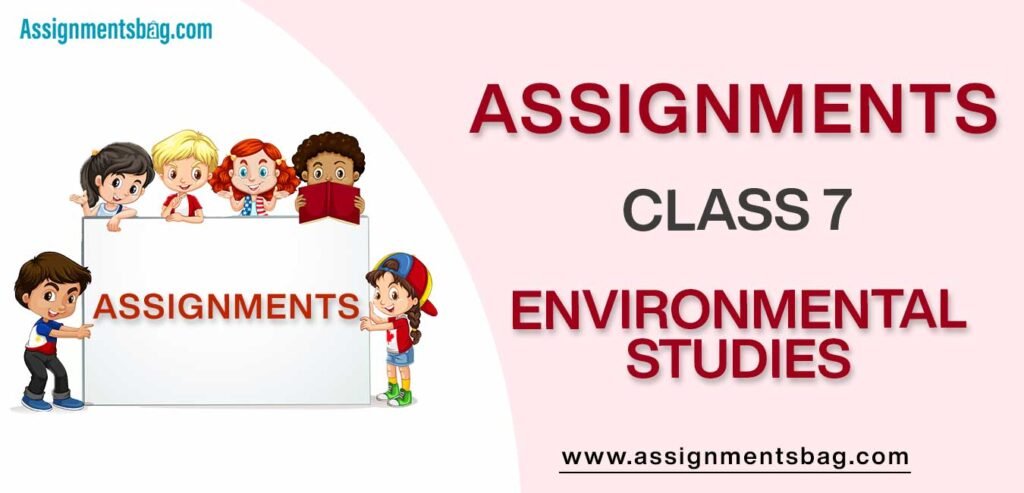 Assignments For Class 7 Environmental Studies