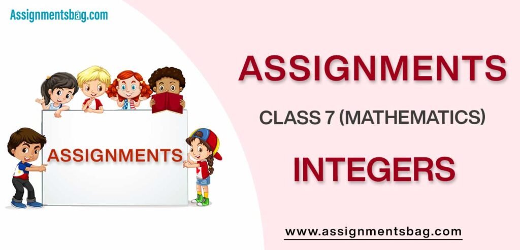 Assignments For Class 7 Mathematics Integers