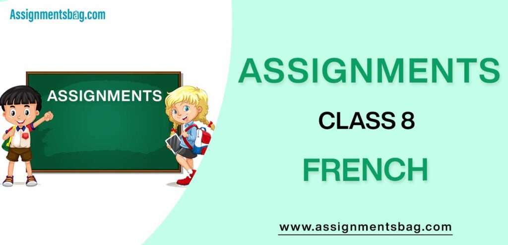 Assignments For Class 8 French