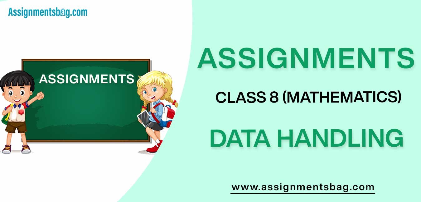 Assignments For Class 8 Mathematics Data Handling