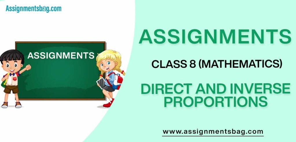 Assignments For Class 8 Mathematics Direct And Inverse Proportions