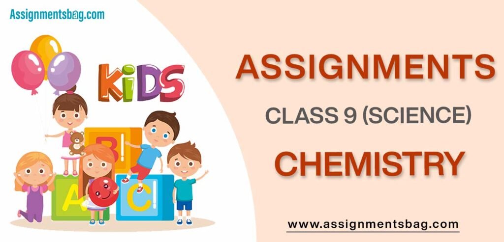 Assignments For Class 9 Chemistry