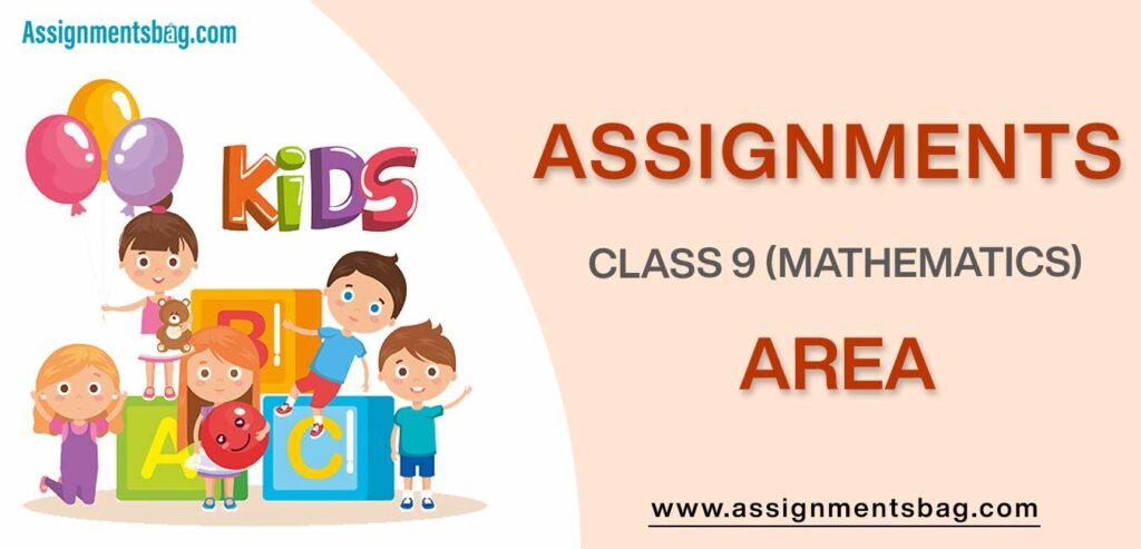 Assignments For Class 9 Mathematics Area