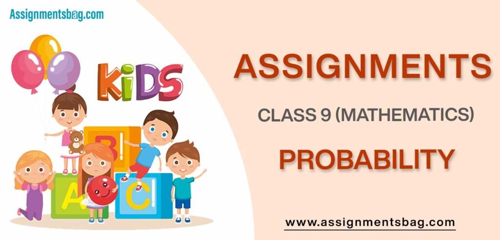 Assignments For Class 9 Mathematics Probability