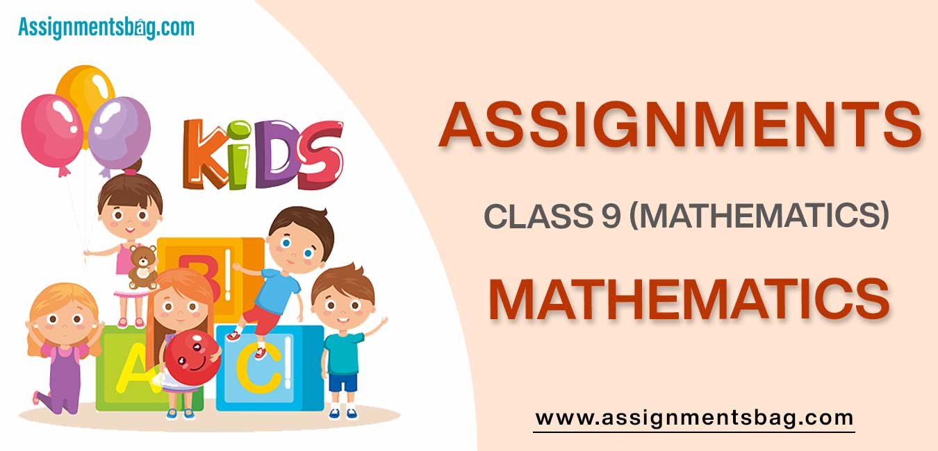 Assignments For Class 9 Mathematics
