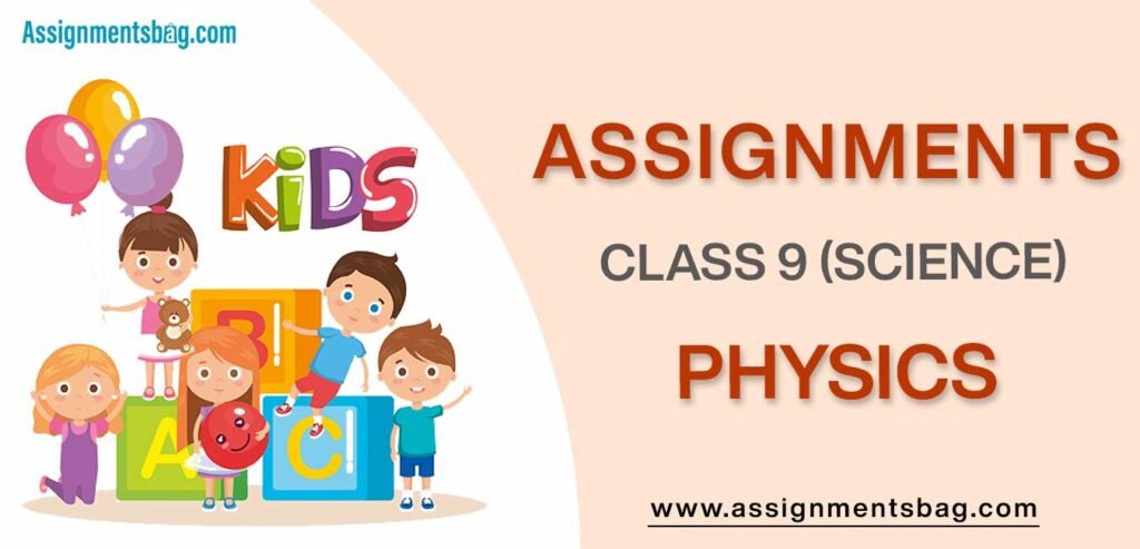 Assignments For Class 9 Physics