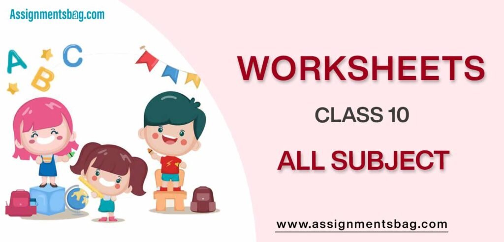 Worksheets For Class 10 Download PDF