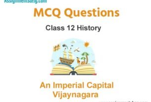 MCQ Questions Chapter 7 An Imperial Capital: Vijaynagara Class 12 History