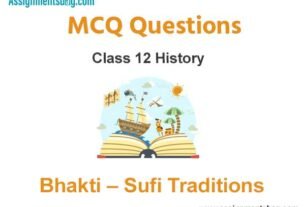 MCQ Questions Chapter 6 Bhakti – Sufi Traditions Class 12 History
