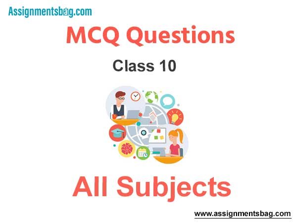 MCQ Questions With Answers Class 10