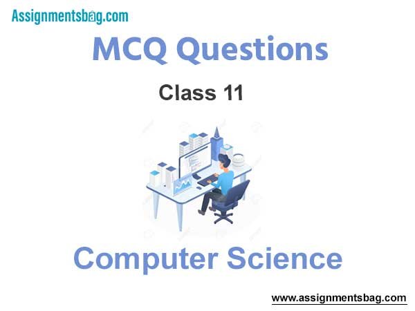MCQ Questions For Class 11 Computer Science