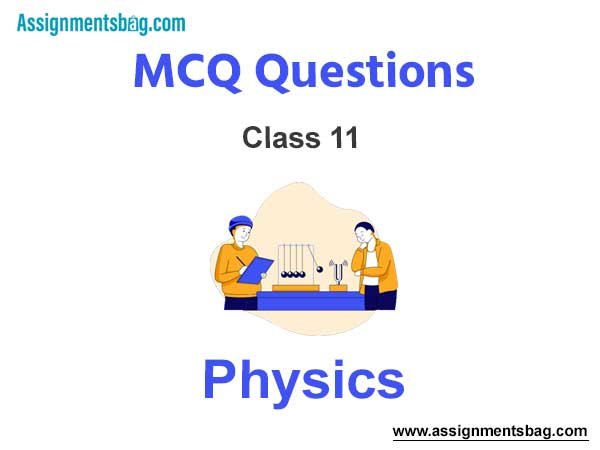 MCQ Questions For Class 11 Physics