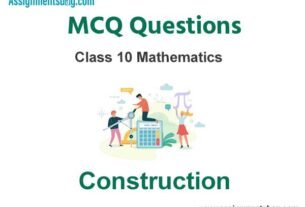 MCQ Questions Chapter 10 Construction Class 10 Mathematics