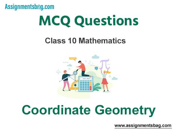 MCQ Questions Chapter 7 Coordinate Geometry 10 Mathematics