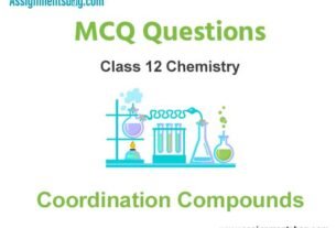 MCQ Questions Chapter 9 Coordination Compounds Class 12 Chemistry