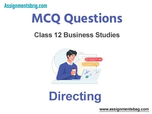 
MCQ Questions Chapter 7 Directing Class 12 Business Studies
