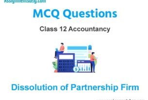 MCQ Questions Chapter 5 Dissolution of Partnership Firm Class 12 Accountancy