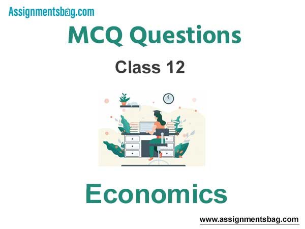 MCQ Questions For Class 12 Economics