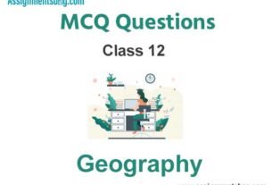 MCQ Questions for Class 12 Geography