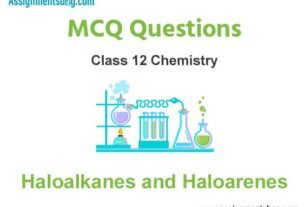 MCQ Questions Chapter 10 Haloalkanes and Haloarenes Class 12 Chemistry