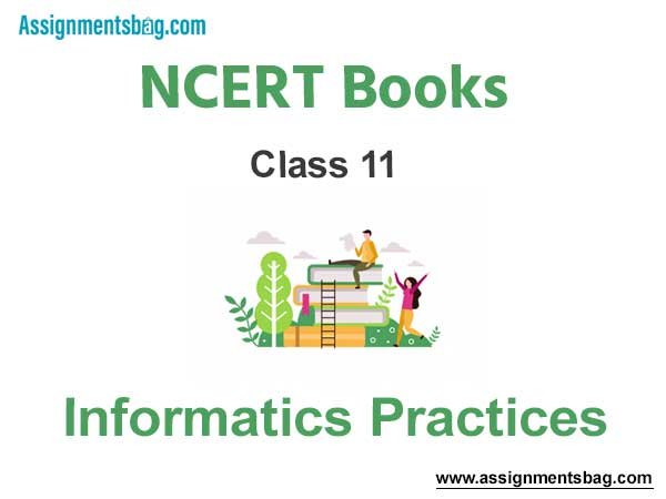 NCERT Book for Class 11 Informatics Practices Pdf Download