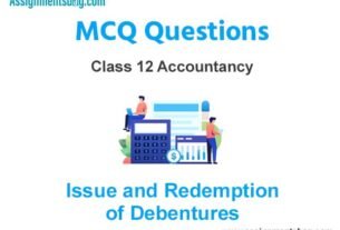 MCQ Questions Chapter 2 Issue and Redemption of Debentures Class 12 Accountancy