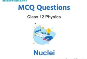 MCQ Questions Chapter 13 Nuclei Class 12 Physics