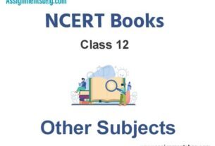 NCERT Book for Class 12 Other Subjects Pdf Download