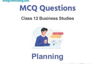 MCQ Questions Chapter 4 Planning Class 12 Business Studies