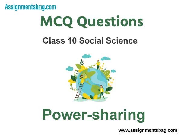 MCQ Questions Chapter 1 Power-sharing Class 10 Social Science