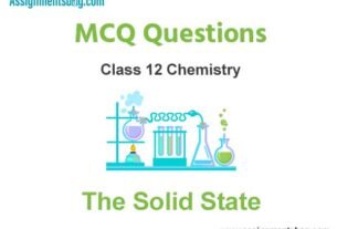 MCQ Questions Chapter 1 The Solid State Class 12 Chemistry