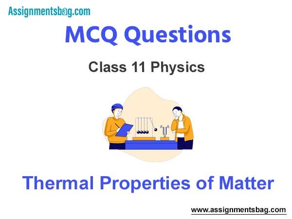 MCQ Questions Chapter 11 Thermal Properties of Matter Class 11 Physics