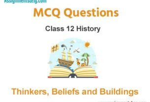 MCQ Questions Chapter 4 Thinkers Beliefs and Buildings Class 12 History