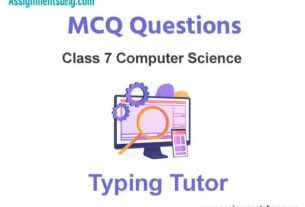 MCQ Questions Chapter 1 Typing Tutor Class 7 Computer Science